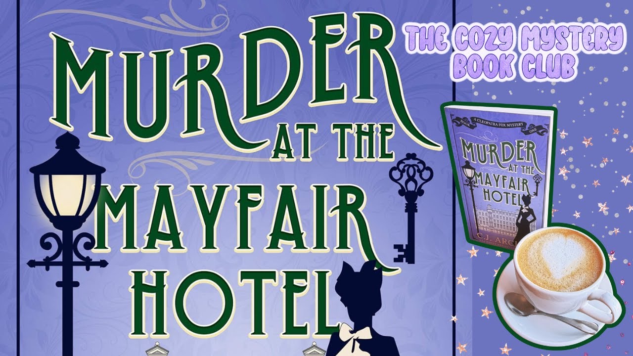 MURDER AT THE MAYFAIR HOTEL | The February Cozy Mystery Book Club Title 
