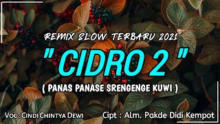 DJ CIDRO 2 ( Panas panase Srengenge kuwi ) - Cindi Chintya Dewi || Dj Remix Angklung Terbaru 2021