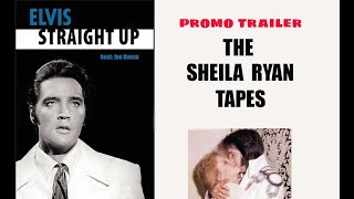 Promo Trailer- THE SHEILA RYAN TAPES; Elvis-Straight Up