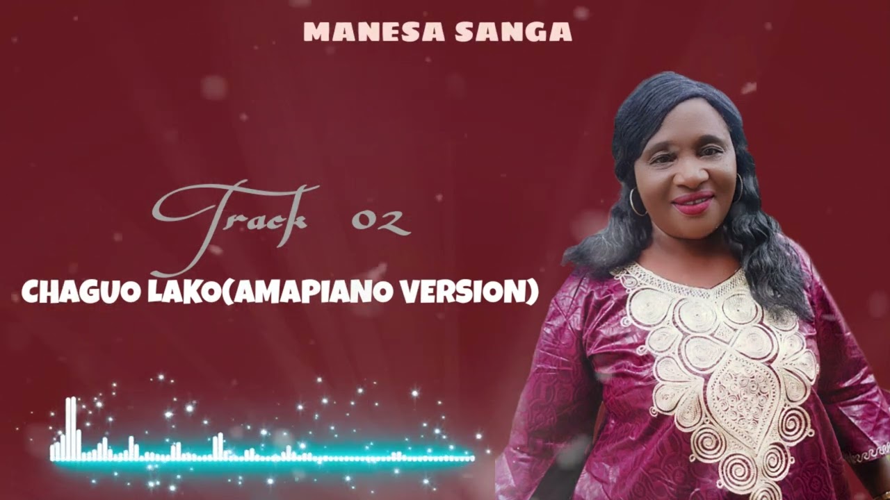 Manesa Sanga Chaguo Lako Amapiano VersionTrack 02