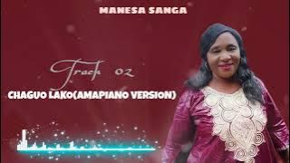 Manesa Sanga_Chaguo Lako Amapiano Version(Track 02)