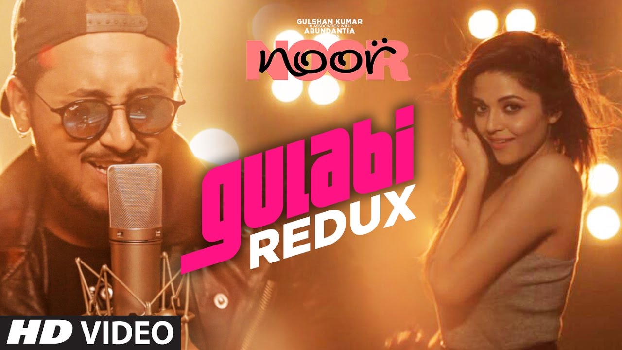 Gulabi Redux Video Song  Noor  Sonakshi Sinha  Amaal Mallik  Yash Narvekar