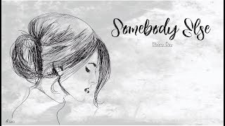 Video thumbnail of "Lyrics + Vietsub || Somebody Else - Ebony Day"