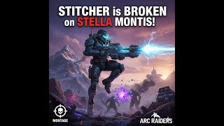 STITCHER is BROKEN on STELLA MONTIS!