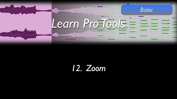 Learn Pro Tools: 12 Zoom