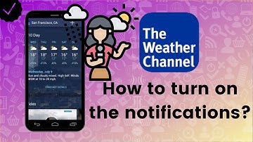 How to turn on the significant weather forecasts notifications on The Weather Channel?