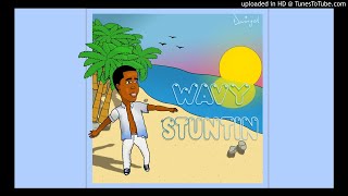 Wavy - Stuntin Prod By Traxx Danny El