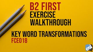 B2 First Exam - Key Word Transformations Guided Correction | FCE018