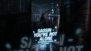 Saosin - You're Not Alone Cover Japanese by XcelVbes #animevibes #anisong