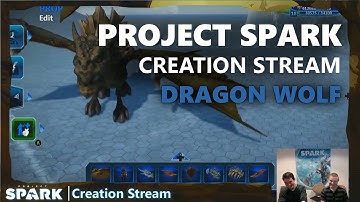 Project Spark Creation Stream: Dragon Wolf