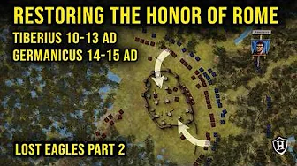 Rome Awakens! Germanicus marches east (10 - 15 AD) - Lost Eagles (Part 2)