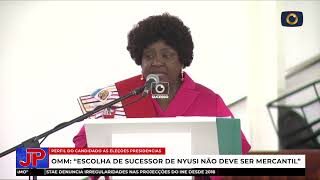 OMM QUER QUE O SUCESSOR DE NYUSI SEJA ALGUÉM COM HISTÓRICO E QUE TENHA BOAS RELAÇÕES COM A SOCIEDADE