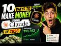 10 Ways To Make Money Using Claude AI -2026