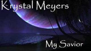 Watch Krystal Meyers My Savior video