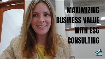 Maximizing Business Value with ESG Consulting