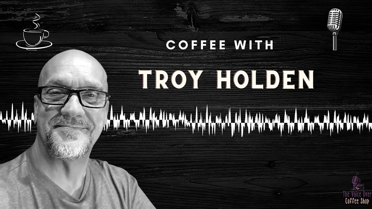 The Voice Over Coffee Shop Episode 59 | Troy Holden