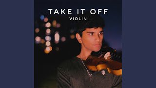 Take It Off (Violin)