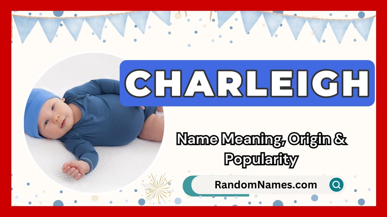Charleigh - Name Meaning Origin And Popularity