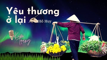 Yêu thương ở lại | Hồ Huy | Kim Trang