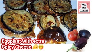 How to make Baked Eggplant with Spicy Mozarella Cheese | Eggplant Recipe | Om Abid Channel