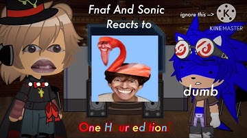 Fnaf and Sonic reacts to Flamingo - |ONE HOUR EDITION|