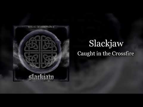 Slackjaw - Caught in the Crossfire