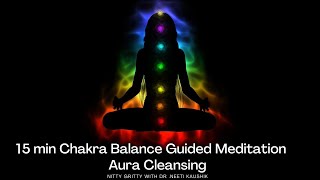 Chakra Balance, Guided meditation & Aura Cleaning (long version )