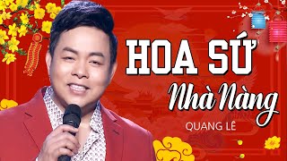 Hoa Sứ Nhà Nàng - Quang Lê Liveshow Hạnh Phúc Đầu Xuân 