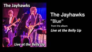 The Jayhawks "Blue" Live at the Belly Up
