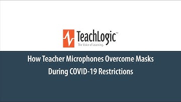 How teacher microphones overcome face masks when going back to school