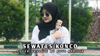 AKU TRESNO KOWE NING ATI RAONO LIYANE (SEWATES KONCO) COVER UKULELE BY NOVI APRILIA