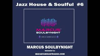 Jazz House &amp; Soulful Mix # 6  -  Marcus Soulbynight