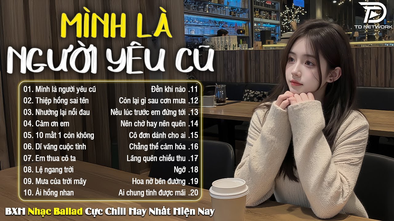 Những Bản Ballad Nhẹ Nhàng Thư Giãn 2026 -Mình Là Người Yêu Cũ ♫Top 25 Bản Ballad Bất Hủ Về Tình Yêu
