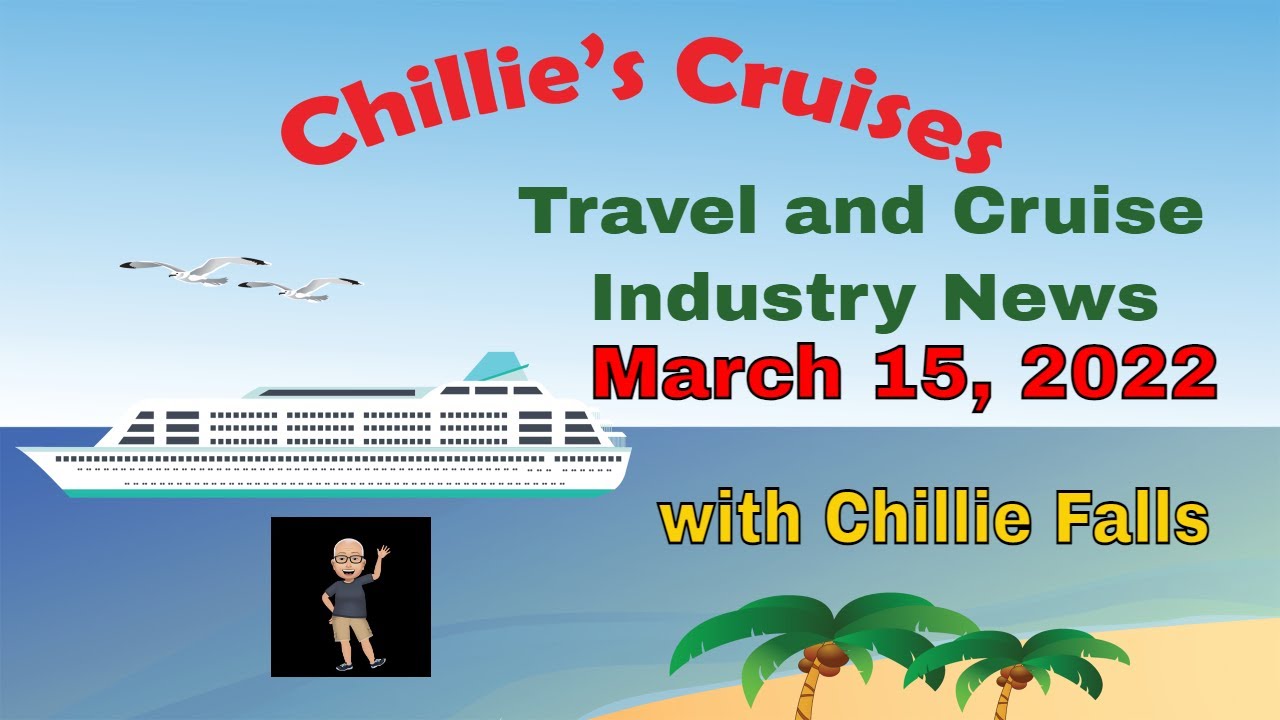 Travel and Cruise Industry News March 15, 2022