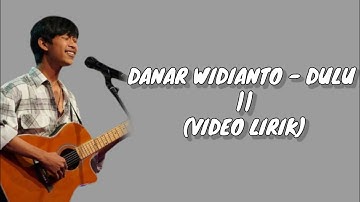 DANAR WIDIANTO - DULU (VIDEO LIRIK) LAGU VIRAL X-FACTOR INDONESIA 2021.mp3 #dulu #danarwidianto