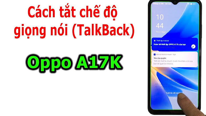 Tắt chế độ hướng dẫn bằng giọng nói trên oppo