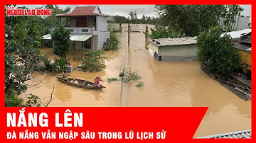 Nắng lên, hàng chục ngàn nhà dân ở Đà Nẵng vẫn ngập sâu trong lũ lịch sử | Tin tức