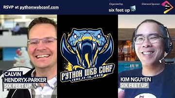Python Web Conference 2020 Preview: Kim Nguyen + Calvin Hendryx-Parker