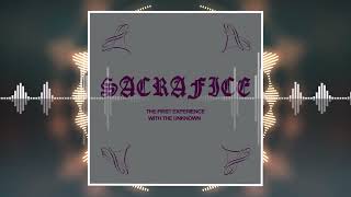 Sacrafice - The First Experience With The Unknown