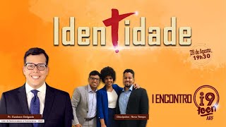 Encontro de Adolescentes i9Teen | Identidade