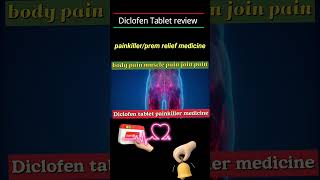 diclofen tablet review/use and benefit painkiller and pain relief medicine#health #viral #ytshort