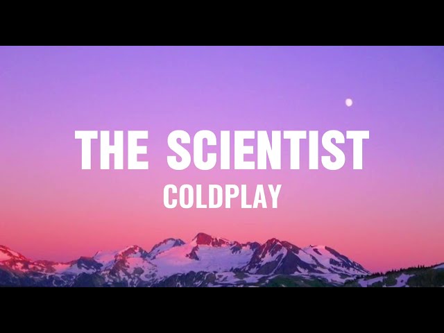 Coldplay - The Scientist (Lyrics) class=