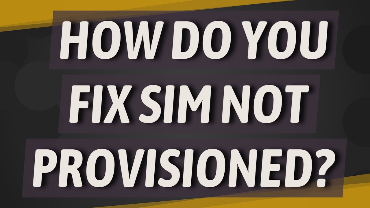 How do you fix SIM not provisioned? - YouTube