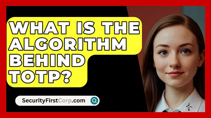 What Is The Algorithm Behind TOTP? - SecurityFirstCorp.com