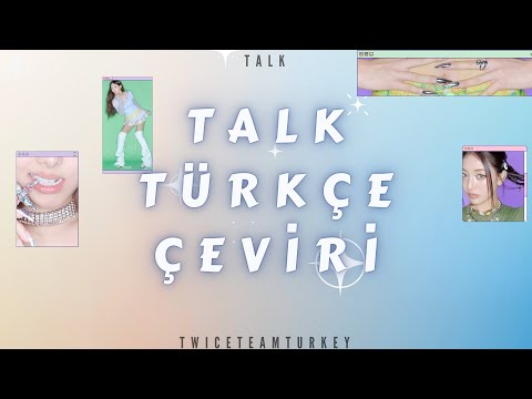 [Türkçe Çeviri] TWICE - TALK (NAYEON, JIHYO)