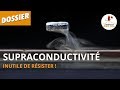 SUPRACONDUCTIVITÉ : INUTILE DE RÉSISTER ! - Dossier #18 - L'Esprit Sorcier