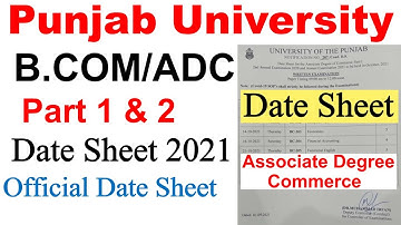 Breaking News B.COM/ADC Part 1 & Part 2 Annual Exams 2021 Date Sheet 2021 Punjab University Official