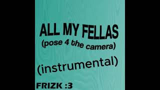 ALL MY FELLAS (instrumental AI) - Frizk [1 HOUR]