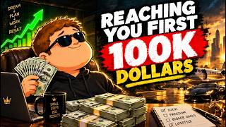 Reaching Your First $100K — Why the First $100,000 Changes Everything