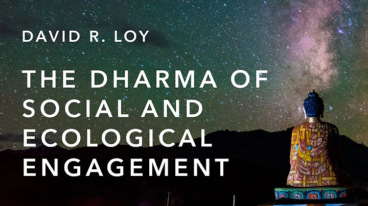 The Dharma of Social and Ecological Engagement with David Loy - DayDayNews